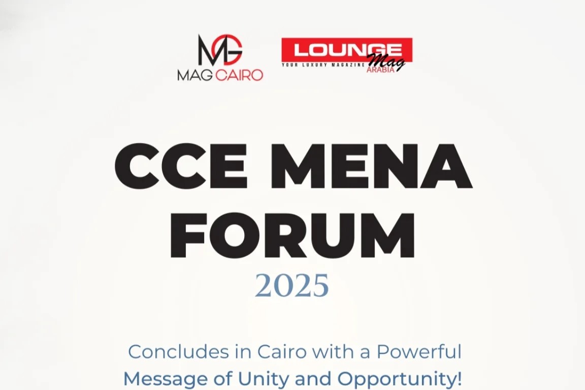 CCE MENA Forum 2025 Concludes in Cairo with a Powerful Message of Unity and Opportunity.