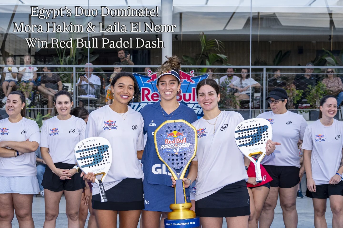 Mora Hakim & Laila El Nemr Crowned Red Bull Padel Dash World Champions.