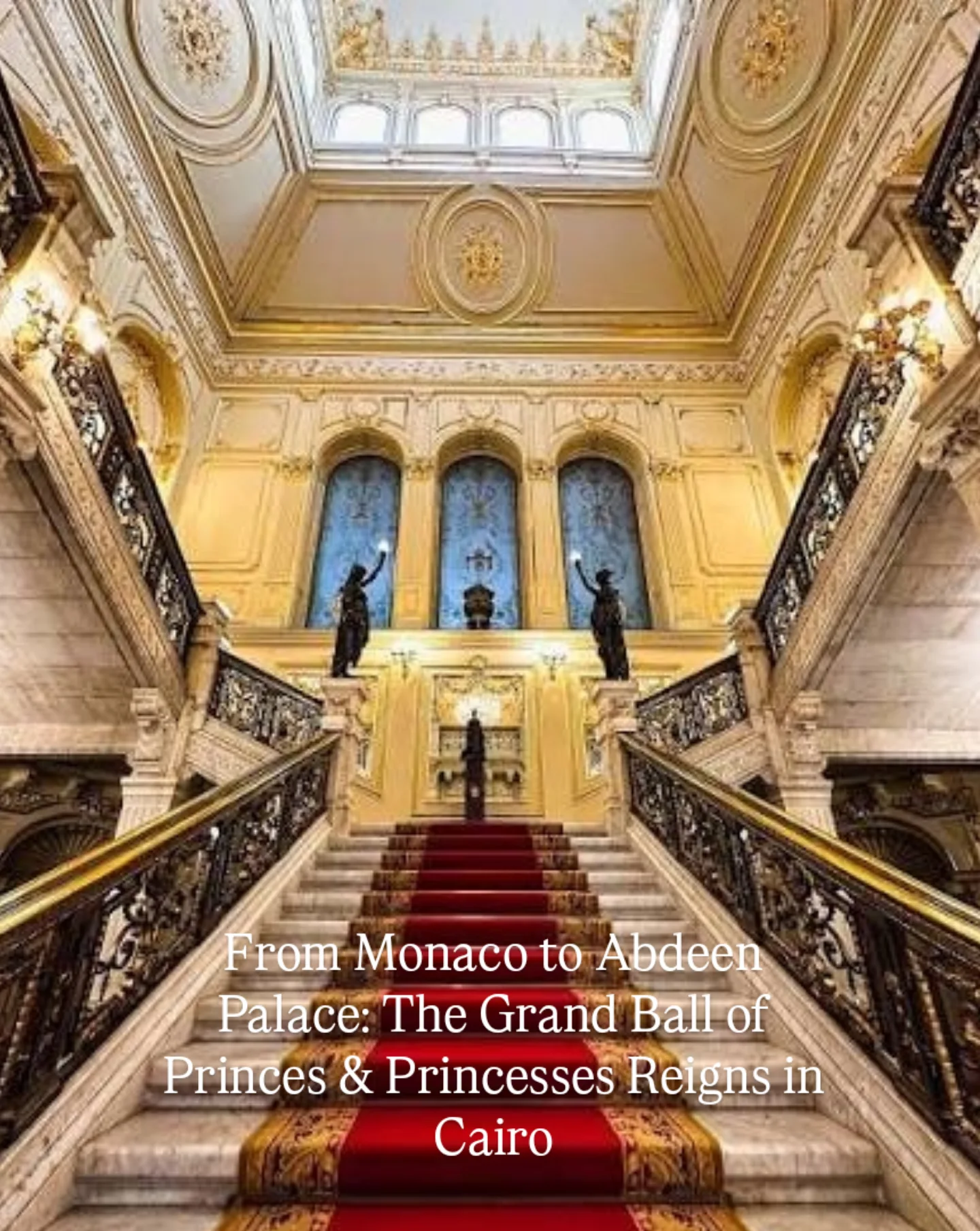 The Grand Ball of Princes & Princesses (Monte-Carlo) will stage a special “Royalty on the Nile” edition on the 8th of November 2025 at Abdeen Palace, Cairo.