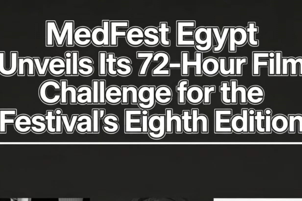 MedFest Egypt Announces the Launch of “72-Hour Film Challenge”, as Part of Its Eighth Edition, Scheduled to Take Place Between (10-14) September at the AUC in Tahrir Square.